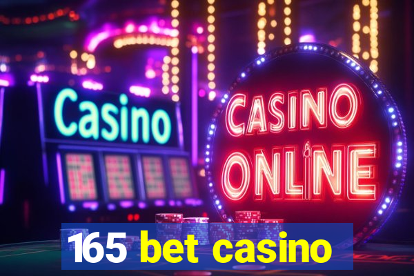 165 bet casino